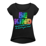 2023 Rainbow Party BE KIND Womens Roll Cuff Tee - black