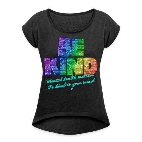 2023 Rainbow Party BE KIND Womens Roll Cuff Tee - heather black