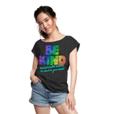 2023 Rainbow Party BE KIND Womens Roll Cuff Tee - heather black