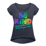 2023 Rainbow Party BE KIND Womens Roll Cuff Tee - navy heather
