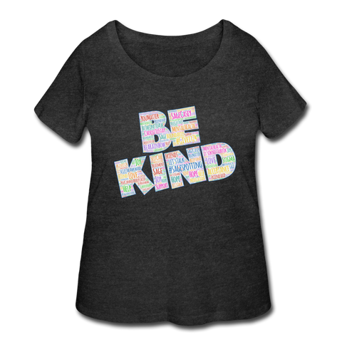 Women's Curvy T-Shirt - Be Kind WordCloud - deep heather